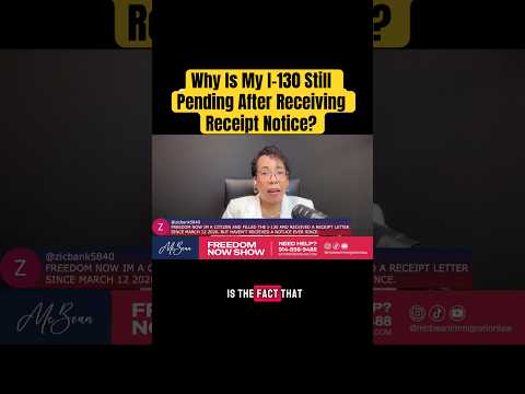 Why Is My I-130 Still Pending After Receiving Receipt Notice ?