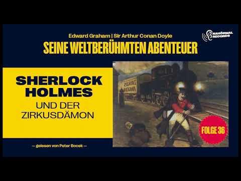 Hörbuch: Sherlock Holmes und der Zirkusdämon (Seine weltberühmten Abenteuer, Folge 36)