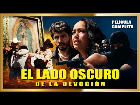 EL LADO OSCURO DE LA DEVOCION Película de Narcos completa