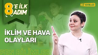 8’E İLK ADIM: İklim ve Hava Olayları | LGS’ye Hazırlık Fen Bilgisi