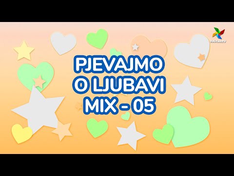 PJEVAJMO O LJUBAVI MIX - 05