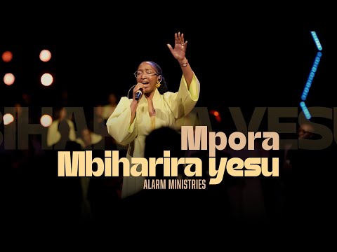 MPORA MBIHARIRA YESU - Alarm Ministries (Official Live Video)