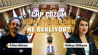 #Canlı | CHP çözüm komisyonundan ne bekliyor?