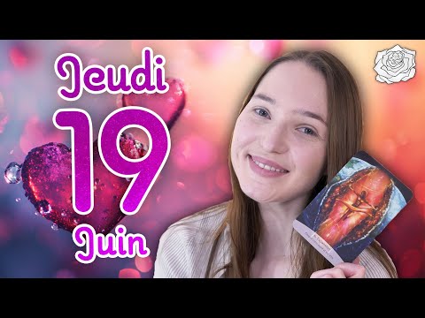✨DES SIGNES VOUS GUIDENT, UNE PROGRESSION IMPORTANTE ! TIRAGE DU JOUR - JEUDI 19 JUIN