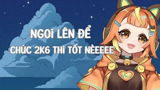 Moi ở đây để chúc 2k6 thi thật tốttt
