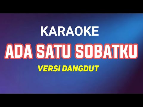 ADA SATU SOBATKU versi Dangdut | Karaoke + Lirik
