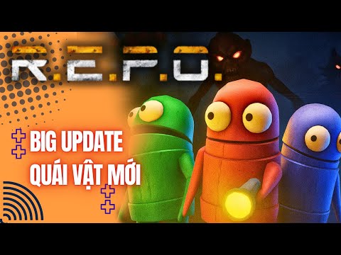 [LIVE] R.E.P.O. UPDATE Siêu To Khổng Lồ Với 1 Tấn Quái Mới - 1440p
