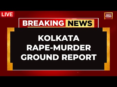 LIVE: Kolkata Ground Report |  Mob Rampage At Kolkata Hospital Where Doctor Was Raped, Killed