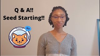 Q & A and Seed Starting!!
