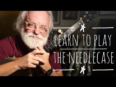Clawhammer Banjo - Learn to Play - The Needlecase