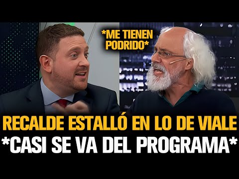 RECALDE ESTALLÓ EN LO DE VIALE Y CASI SE VA DEL PROGRAMA