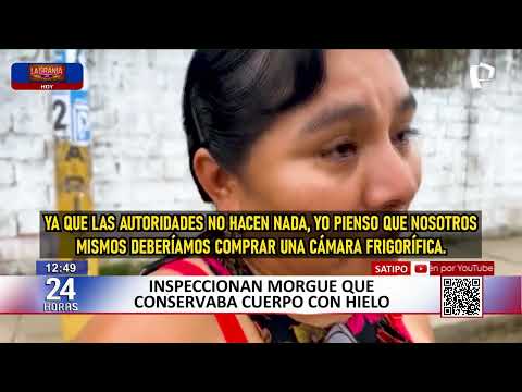 Satipo: inspeccionan morgue que conservaba cuerpo con hielo