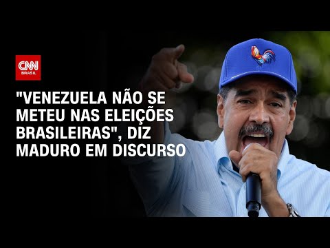 "Venezuela não se meteu nas eleições brasileiras", diz Maduro em discurso | BASTIDORES CNN