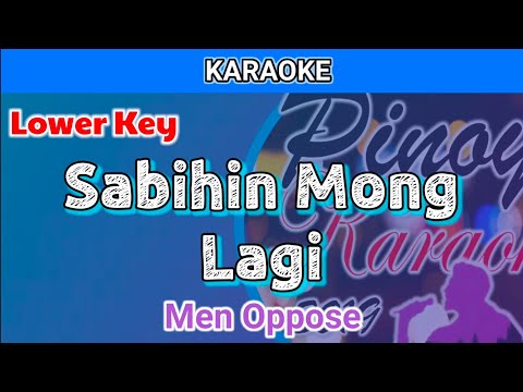 Sabihin Mong Lagi by Men Oppose (Karaoke : Lower Key)