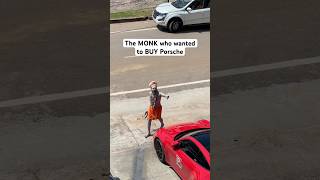Monk who wanted to buy Porsche