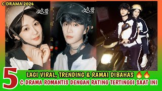 LAGI VIRAL!!! TOP 5 DRAMA CHINA ROMANTIS DENGAN RATING TERTINGGI SAAT INI
