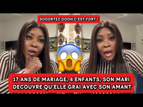 🚨CHOQUÉ😳17 ANS DE MARIAGE, 4 ENFANTS, SON MARI DECOUVRE QU’ELLE GRAI AVEC SON AMANT😱 | HAMOND CHIC
