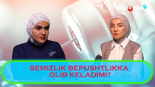 SEMIZLIK BEPUSHTLIKKA OLIB BORADIMI?