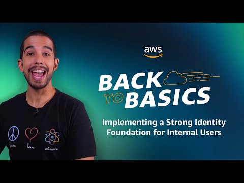 Back to Basics: Implementing a Strong Identity Foundation for Internal Users