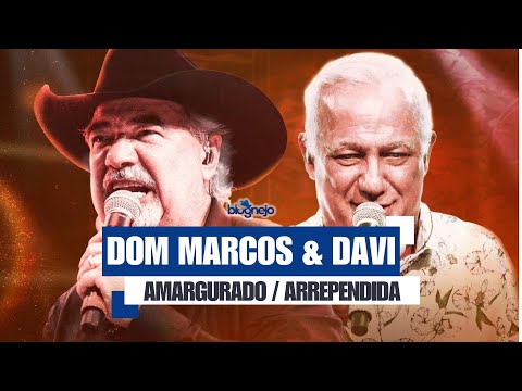 Dom Marcos & Davi - Amargurado / Arrependida