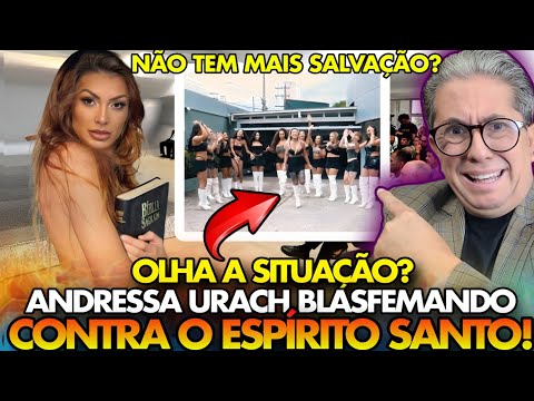 OLHA ISSO DEUS VAI PESAR A MÃO ANDRESSA URACH BLASFEMAR CONTRA O ESPÍRITO DE DEUS SEM TEMOR!