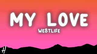 Westlife - My Love (Lyrics)