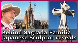 Gaudi's Sagrada Familia: Japanese sculptor reveals the secrets and passion behind the masterpiece