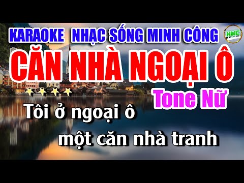 Karaoke Nhạc Sống Tone Nữ Dễ Hát | Chọn Lọc Nhạc Trữ Tình BOLERO – CĂN NHÀ NGOẠI Ô