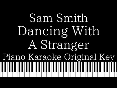 【Piano Karaoke Instrumental】Dancing With A Stranger / Sam Smith【Original Key】