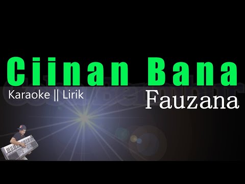 Fauzana - Ciinan Bana (Karaoke) Lagu Minang