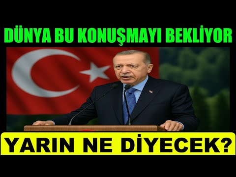 Yarın Herkes Erdoğan'ı Konuşacak! İşte Beklenen Açıklama
