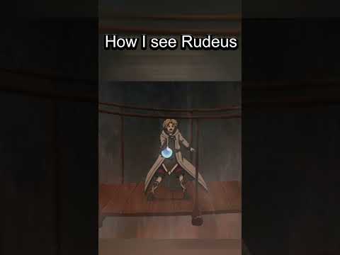 How People See Rudeus vs How I See Rudeus