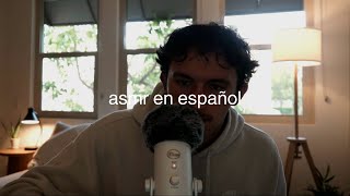 TRYING ASMR IN SPANISH