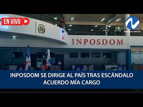 EN VIVO:  Inposdom se dirige al país tras escándalo acuerdo Mía Cargo