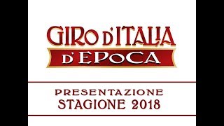 Giro D'Italia d'Epoca - Presentazione Stagione 2018
