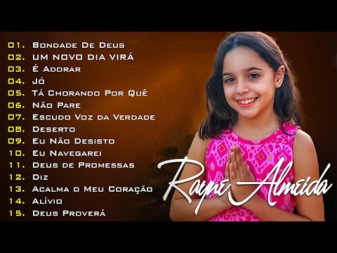 Rayne Almeida - 20 MUSICAS GOSPEL MAIS TOCADAS EM 2024 - Bondade De Deus, UM NOVO DIA VIRÁ, É Adorar