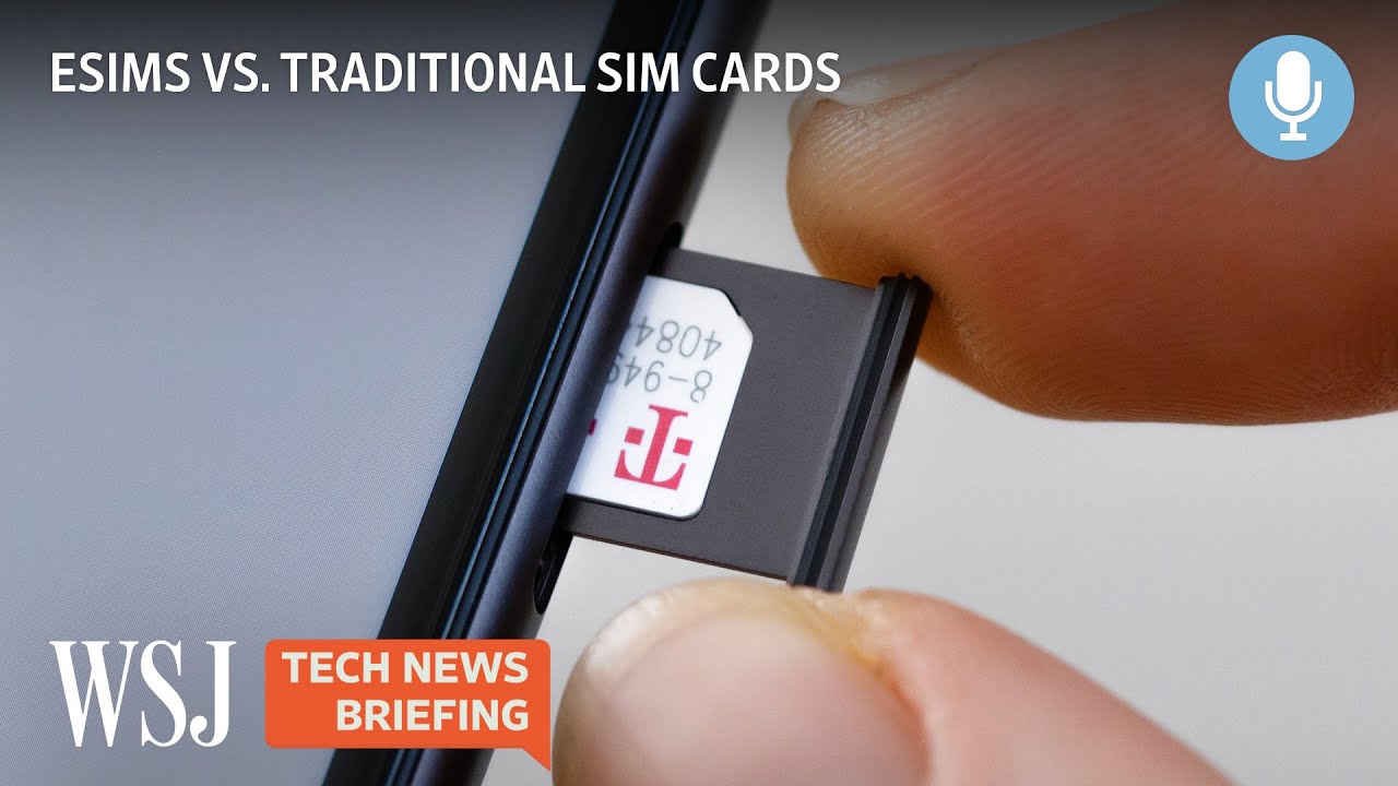 New eSIMs Are Replacing Traditional SIM Cards for Mobile Phones | Tech News Briefing Podcast | WSJ?