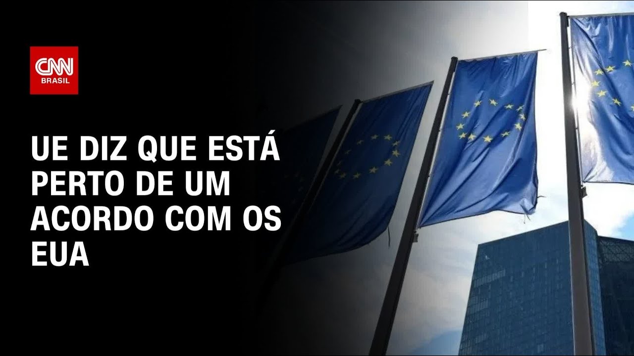 Tarifas de Trump: UE diz que está perto de um acordo com os EUA | CNN NOVO DIA