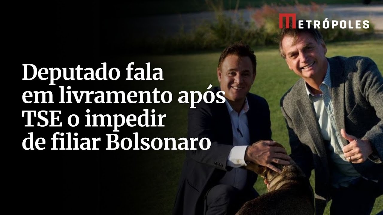 Deputado fala em livramento após TSE o impedir de filiar Bolsonaro