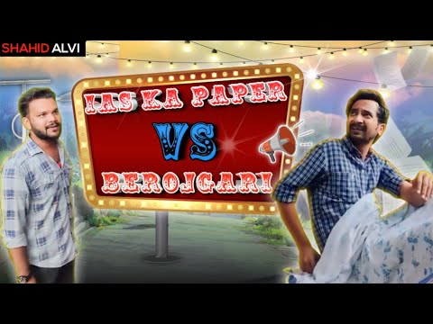 IAS ka Paper Vs Berojgari 😂 || Shahid Alvi || Up Students