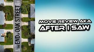The End of Oak Street - Movie Review aka After I Saw