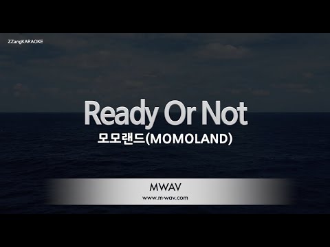 [짱가라오케/노래방] 모모랜드(MOMOLAND)-Ready Or Not [ZZang KARAOKE]