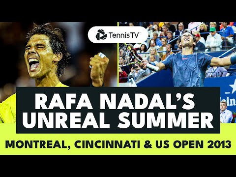 2013: The Year Nadal Won Montreal, Cincinnati & The US Open 👑