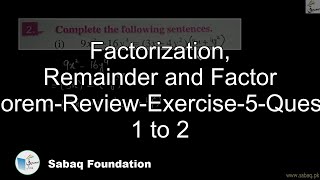 Factorization, Remainder and Factor Theorem-Review-Exercise-5-Question 1 to 2