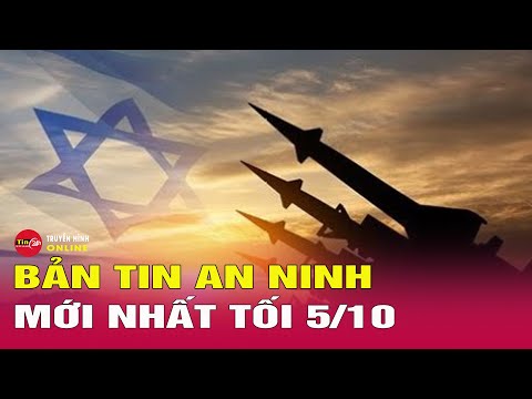 Tin tức an ninh mới nhất tối 5/10: Lựa chọn với Israel nếu đáp trả Iran vụ tập kích tên lửa | Tin24h