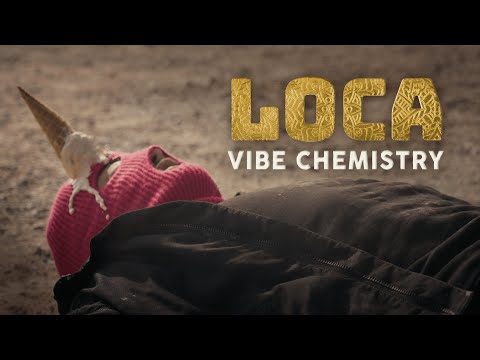 Vibe Chemistry - Loca