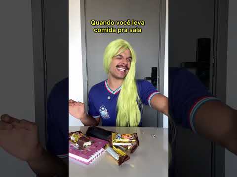 Quando você leva comida pra escola