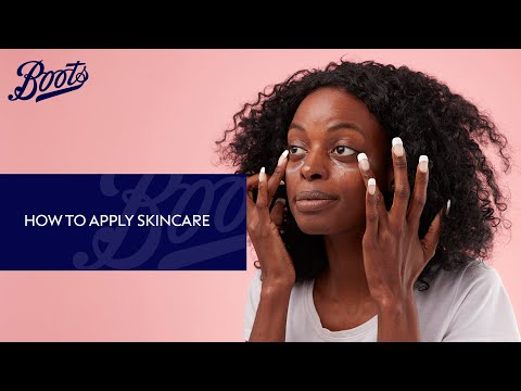 How to apply your skincare | Skincare tutorial | Boots UK