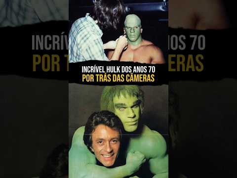 O INCRÍVEL HULK DOS ANOS 70 CURIOSIDADES