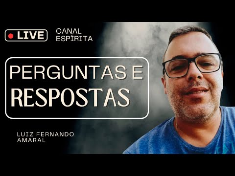 LIVE CANAL ESPÍRITA I Perguntas e Respostas #41